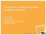 Creating the Victorian Responsible Gambling Foundation