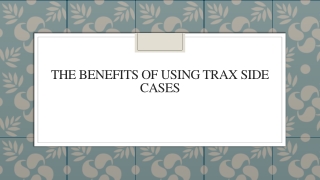 The Benefits of Using Trax Side Cases