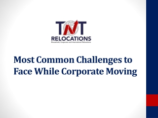 Most Common Challenges to Face While Corporate Moving