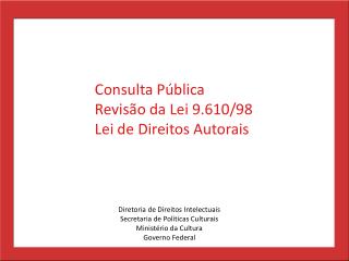 Consulta Pública Revisão da Lei 9.610/98 Lei de Direitos Autorais