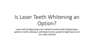 Is Laser Teeth Whitening an Option