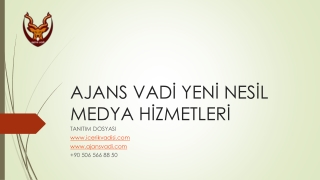 AJANS VADİ YENİ NESİL MEDYA HİZMETLERİ-YENİ