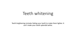 Teeth whitening