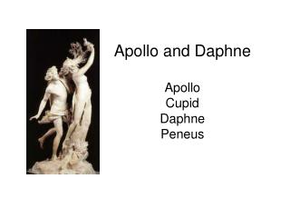 Apollo and Daphne Apollo Cupid Daphne Peneus
