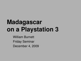 Madagascar on a Playstation 3