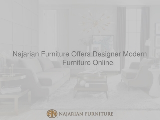 Najarian Furniture Offers Designer Modern Furniture Online