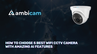How To Choose 5 best wifi cctv camera With Amazing AI Features