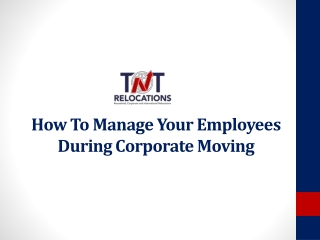 How To Manage Your Employees During Corporate Moving