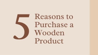 5 Reasons to Purchase a Wooden Product