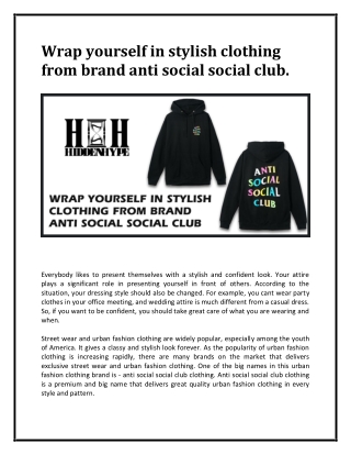 Wrap yourself in stylish clothing from brand anti social social club.