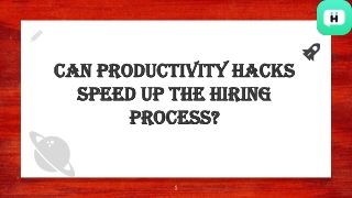 Can Productivity Hacks Speed up the Hiring Process