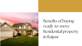 Benefits of buying ready-to-move Residential property in Raipur