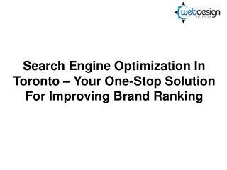 Search Engine Optimization In Toronto – Your One-Stop Solution For Improving Brand Ranking