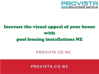 Increase the visual appeal of your house with pool fencing installations NZ