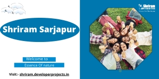 Shriram Sarjapur Bangalore- A Route Map Of Relaxation