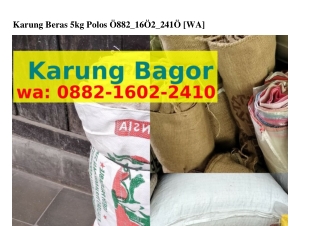 Karung Beras 5kg Polos O882_l6O2_2ᏎlO[WhatsApp]