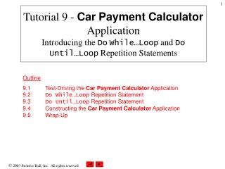 Tutorial 9 - Car Payment Calculator Application Introducing the Do While…Loop and Do Until…Loop Repetition Stateme