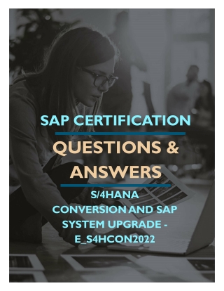 SAP Certification  S4HANA CONVERSION AND SAP SYSTEM UPGRADE - E_S4HCON2022 Syllabus & Questions Answers
