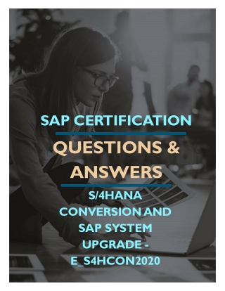 SAP Certification  S4HANA CONVERSION AND SAP SYSTEM UPGRADE - E_S4HCON2020 Syllabus & Questions Answers