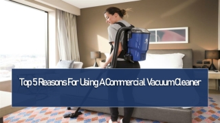 Top 05 Reasons For Using A Commercial Vacuum Cleaner