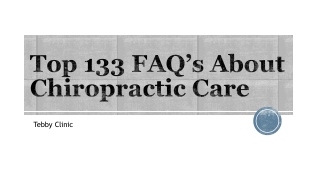 Top 133 FAQ’s About Chiropractic Care