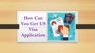 How Can You Get US Visa Application