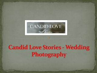 Candid Love Stories - Wedding Photography