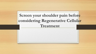 Screen your shoulder pain before considering Regenerative Cellular Treatment