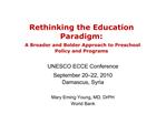 Rethinking the Education Paradigm: A Broader and Bolder Approach to Preschool Policy and Programs