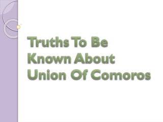 Truths To Be Known About Union Of Comoros