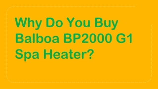 Why Do You Buy Balboa BP2000 G1 Spa Heater?