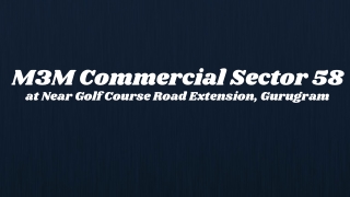 M3M Commercial Sector 58 Gurugram - Brochure