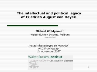 The intellectual and political legacy of Friedrich August von Hayek