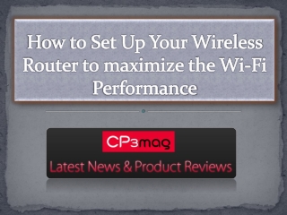How to Set Up Your Wireless Router to maximize the Wi-Fi Performance
