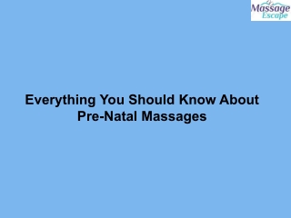 Everything You Should Know About Pre-Natal Massages