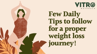 Few Daily Tips to follow for a proper weight loss journey!