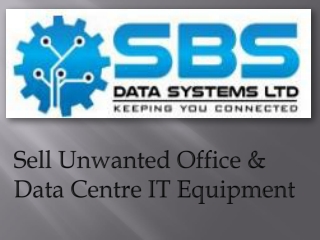 Sell Unwanted Office & Data Centre IT Equipment