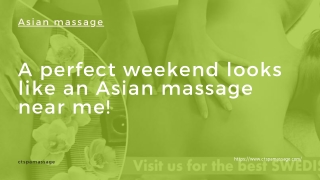 A perfect weekend looks like an Asian massage near me!