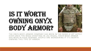 Is it worth owning Onyx body armor