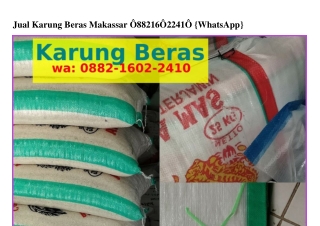 Jual Karung Beras Makassar O88ᒿ.l6Oᒿ.ᒿ4lO[WA]