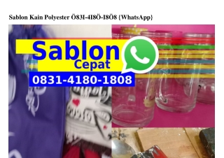 Sablon Kain Polyester 08ᣮI–ԿI80–I808{WA}