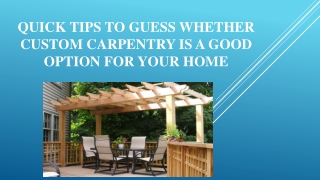 Quick Tips To Guess Whether Custom Carpentry Is A Good Option For Your Home