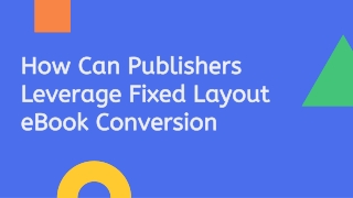 How Can Publishers Leverage Fixed Layout eBook Conversion