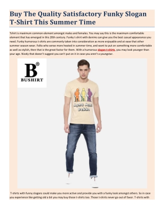 Buy The Quality Satisfactory Funky Slogan T-Shirt This Summer Time