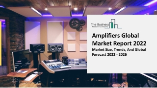 Amplifiers Market Scope, Industry Analysis And Outlook Forecast To 2031