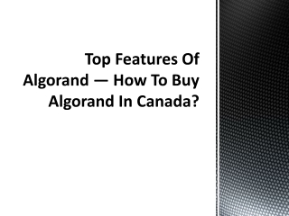 Top Features Of Algorand — How To Buy Algorand In Canada ?