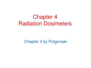 Chapter 4 Radiation Dosimeters