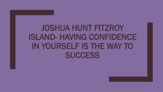 Joshua Hunt Fitzroy Island- Having Confidence In Yourself Is The Way To Success