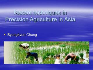 Recent techniques in Precision Agriculture in Asia