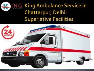 King Ambulance Service in Chattarpur and Janakpuri, Delhi: Best Remedial Machine